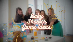 Baby Shower Game Ideas