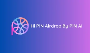 Hi PIN Airdrop By PIN AI