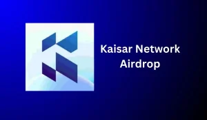 Kaisar Network Airdrop