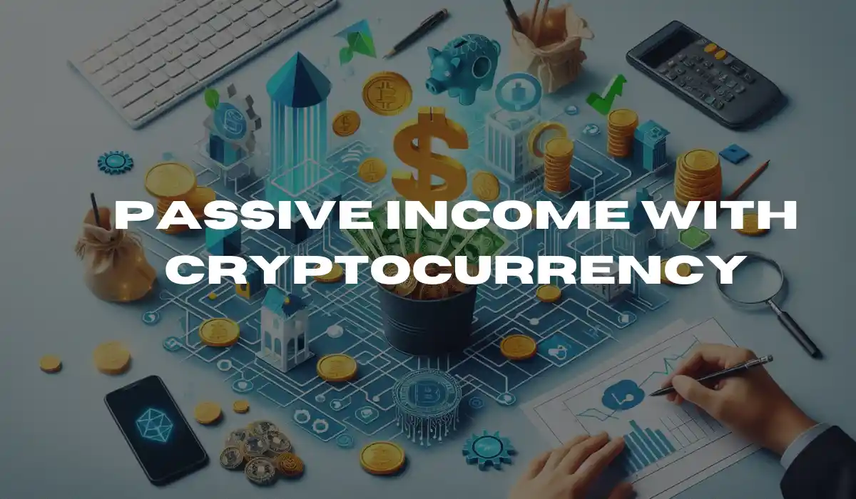 Passive Income With Cryptocurrency