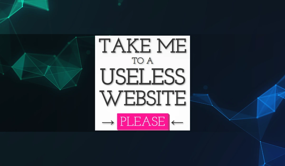 The Useless Web