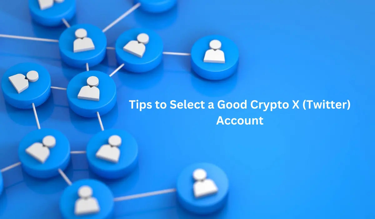Tips To Select A Good Crypto X (Twitter) Account