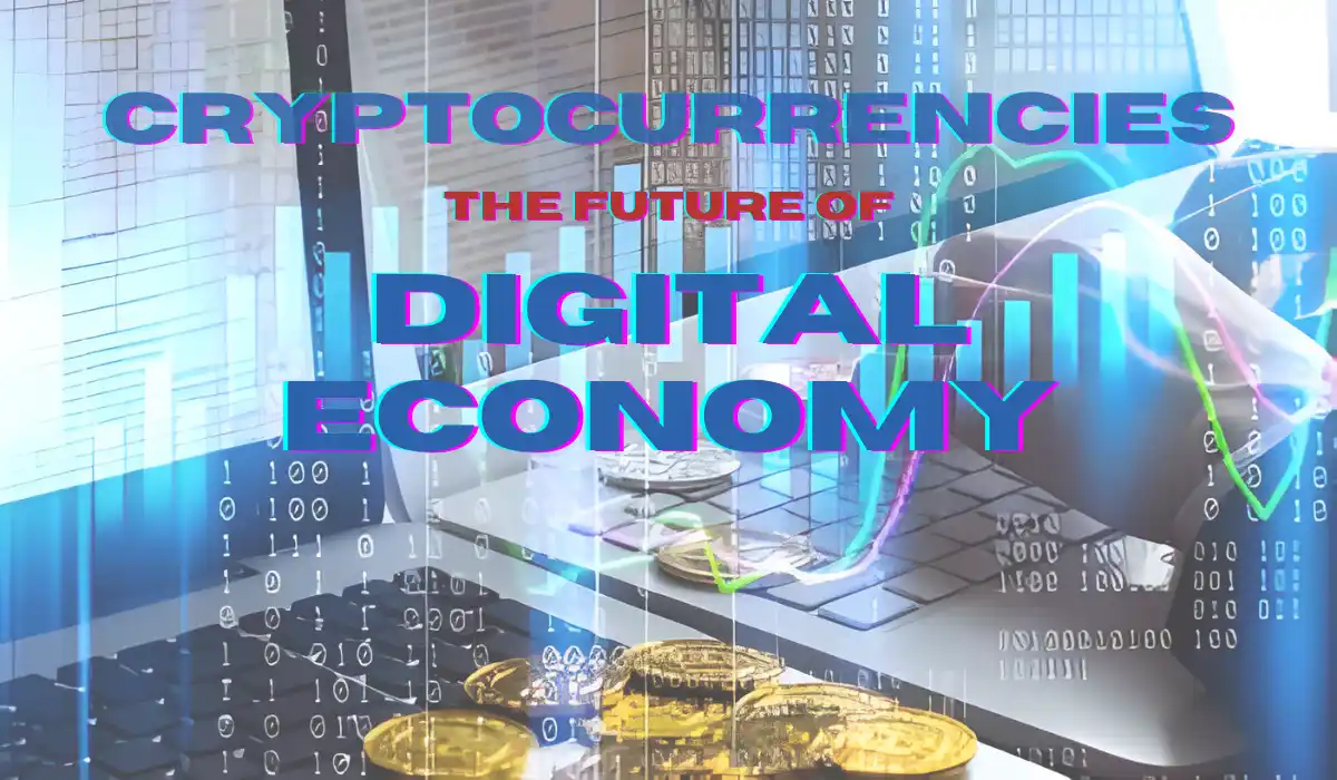 cryptocurrencies the future of digital economy