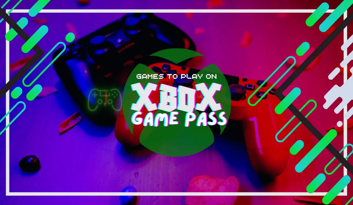 Top 15 Games To Play On Xbox Game Pass